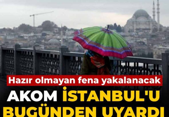 hazir-olmayan-fena-yakalanacak-akom-istanbulu-bugunden-uyardi-JWaZ494O