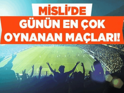 Kuluplerarasi hazirlik maclarinda taraf tercihleri on planda iste mislide gunun en cok oynanan maclari AtG5A7a7